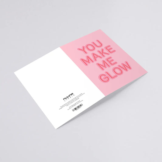 High-quality greeting card by Nuuna reading ‘You Make Me Glow’ - comes with a red envelope.