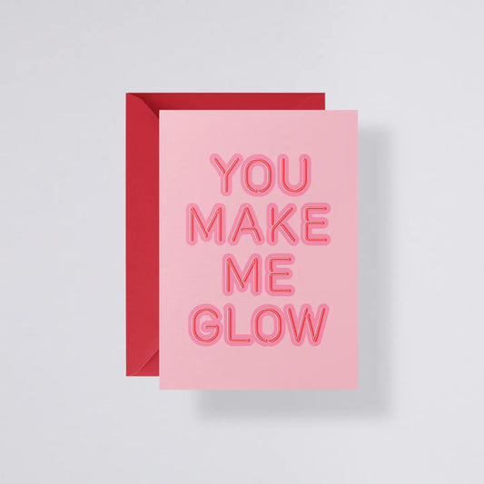 You Make Me Glow greeting card with red envelope, premium design.
